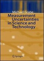 Measurement Uncertainties In Science And Technology