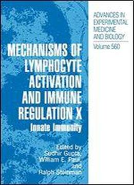 Mechanisms Of Lymphocyte Activation And Immune Regulation X: Innate Immunity