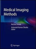 Medical Imaging Methods: Recent Trends