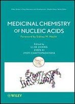 Medicinal Chemistry Of Nucleic Acids (Wiley Series In Drug Discovery And Development)