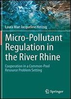 Micro-Pollutant Regulation In The River Rhine: Cooperation In A Common-Pool Resource Problem Setting