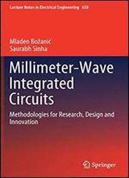 Millimeter-wave Integrated Circuits: Methodologies For Research, Design And Innovation (lecture Notes In Electrical Engineering)