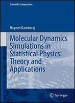 Molecular Dynamics Simulations In Statistical Physics: Theory And Applications