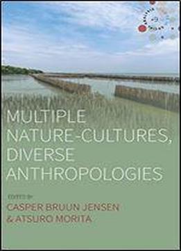 Multiple Nature-cultures, Diverse Anthropologies (studies In Social Analysis)