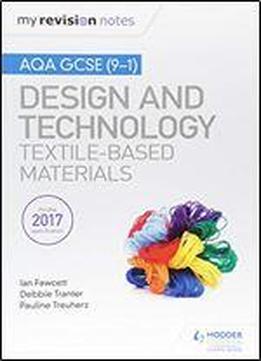 My Revision Notes: Aqa Gcse (9-1) Design & Technology: Textile-based Materials