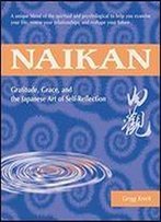 Naikan: Gratitude, Grace, And The Japanese Art Of Self-Reflection