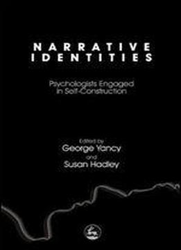 Narrative Identities: Psychologists Engaged In Self-construction