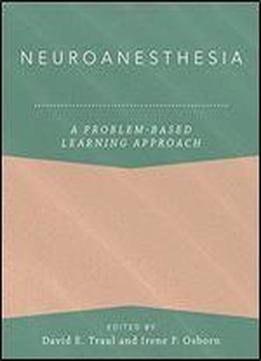 Neuroanesthesia: A Problem-based Learning Approach