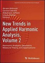 New Trends In Applied Harmonic Analysis, Volume 2: Harmonic Analysis, Geometric Measure Theory, And Applications