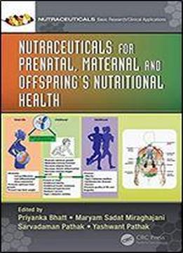 Nutraceuticals For Prenatal, Maternal, And Offspring's Nutritional Health