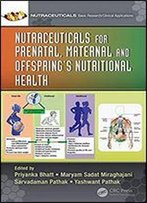 Nutraceuticals For Prenatal, Maternal, And Offspring's Nutritional Health