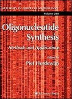 Oligonucleotide Synthesis: Methods And Applications (Methods In Molecular Biology)