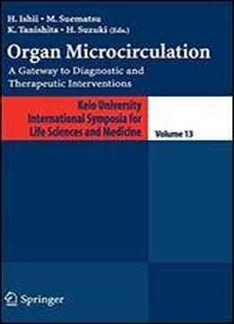 Organ Microcirculation: A Gateway To Diagnostic And Therapeutic Interventions