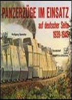 Panzerzuge Im Einsatz Auf Deutscher Seite 1939-1945 (Waffen-Arsenal Sonderband 13)
