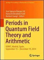 Periods In Quantum Field Theory And Arithmetic: Icmat, Madrid, Spain, September 15 December 19, 2014