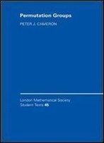 Permutation Groups (London Mathematical Society Student Texts)
