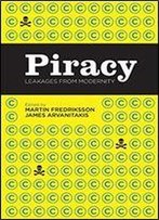 Piracy: Leakages From Modernity