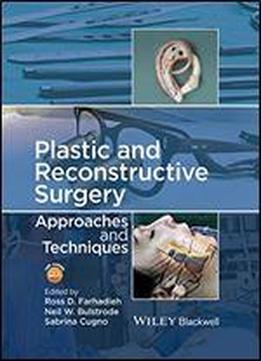 Plastic And Reconstructive Surgery: Approaches And Techniques