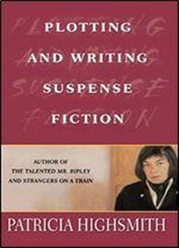 Plotting And Writing Suspense Fiction