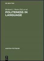 Politeness In Language: Studies In Its History, Theory And Practice