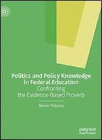 Politics And Policy Knowledge In Federal Education: Confronting The Evidence-Based Proverb