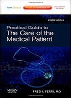 Practical Guide To The Care Of The Medical Patient: Expert Consult: Online And Print, 8e
