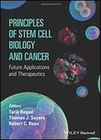 Principles Of Stem Cell Biology And Cancer: Future Applications And Therapeutics