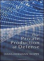 Private Production Of Defense, The