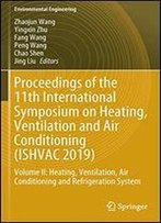Proceedings Of The 11th International Symposium On Heating, Ventilation And Air Conditioning (Ishvac 2019): Volume Ii: Heating, Ventilation, Air Conditioning And Refrigeration System