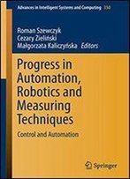 Progress In Automation, Robotics And Measuring Techniques: Control And Automation (Advances In Intelligent Systems And Computing)