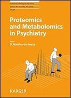 Proteomics And Metabolomics In Psychiatry (Advances In Biological Psychiatry, Vol. 29)