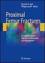 Proximal Femur Fractures: An Evidence-Based Approach To Evaluation And Management