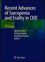 Recent Advances Of Sarcopenia And Frailty In Ckd
