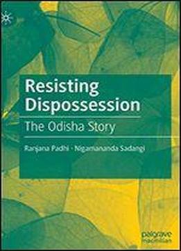 Resisting Dispossession: The Odisha Story