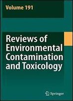 Reviews Of Environmental Contamination And Toxicology: 191