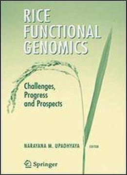 Rice Functional Genomics: Challenges, Progress And Prospects
