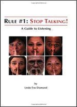 Rule#1: Stop Talking!