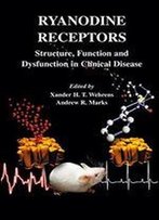 Ryanodine Receptors: Structure, Function And Dysfunction In Clinical Disease