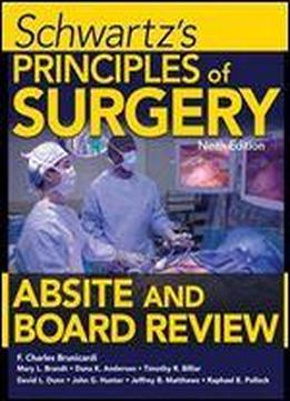 Schwartz's Principles Of Surgery Absite And Board Review, Ninth Edition