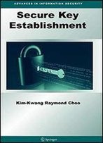 Secure Key Establishment (Advances In Information Security)