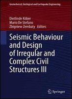Seismic Behaviour And Design Of Irregular And Complex Civil Structures Iii
