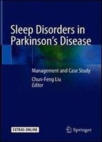 Sleep Disorders In Parkinsons Disease: Management And Case Study