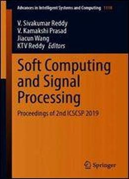 Soft Computing And Signal Processing: Proceedings Of 2nd Icscsp 2019