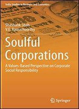 Soulful Corporations: A Values-based Perspective On Corporate Social Responsibility