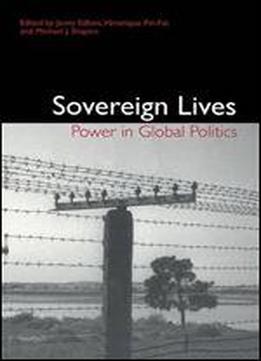 Sovereign Lives: Power In Global Politics