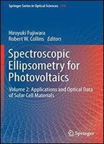 Spectroscopic Ellipsometry For Photovoltaics: Volume 2: Applications And Optical Data Of Solar Cell Materials
