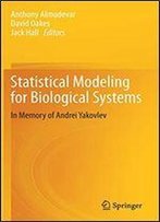 Statistical Modeling For Biological Systems: In Memory Of Andrei Yakovlev