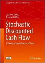 Stochastic Discounted Cash Flow: A Theory Of The Valuation Of Firms