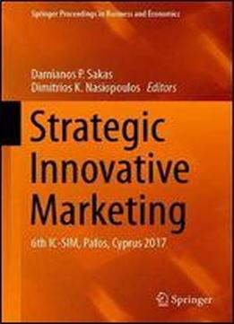 Strategic Innovative Marketing: 6th Ic-sim, Pafos, Cyprus 2017