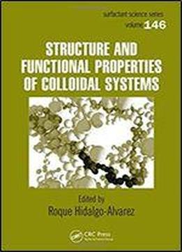 Structure And Functional Properties Of Colloidal Systems (surfactant Science)